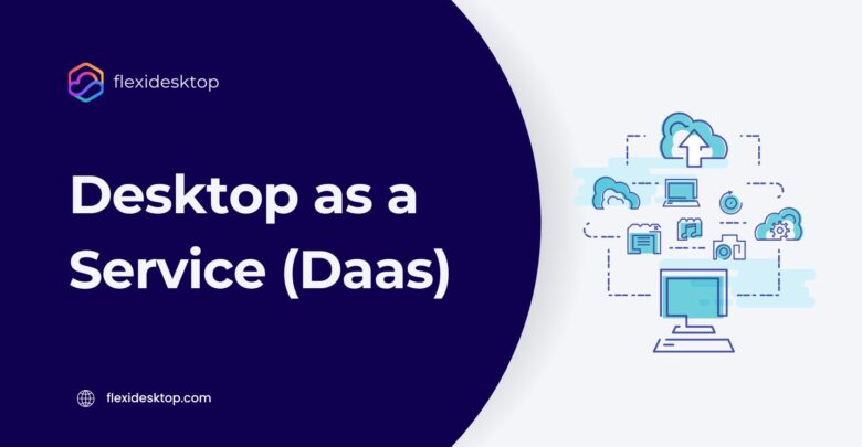 Desktop as a service (DaaS)