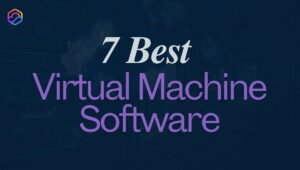 best virtual machine software