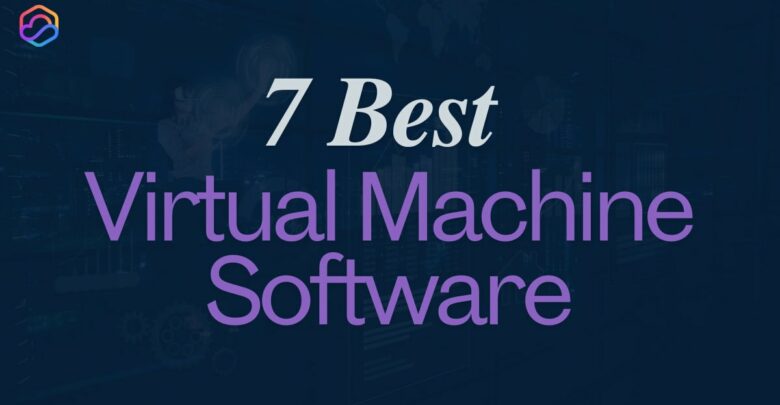 best virtual machine software